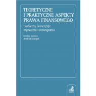 Teoretyczne i praktyczne aspekty prawa finansowego. Problemy, koncepcje, wyzwania i rozwiązania - ksiazka_1639553_9788381985970_teoretyczne-i-praktyczne-aspekty-prawa-f.jpg