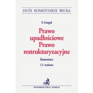 Prawo upadłościowe. Prawo restrukturyzacyjne. Komentarz z Aneksem omawiającym ustawy o udzielaniu pomocy publicznej w celu ratowania lub restrukturyzacji przedsiębiorców - ksiazka_1639566_9788381985840_prawo-upadlosciowe-prawo-restrukturyzacy.jpg