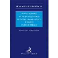 Pomoc państwa na produkcję energii ze źródeł odnawialnych w prawie Unii Europejskiej - ksiazka_1643189_9788381587907_pomoc-panstwa-na-produkcje-energii-ze-zr.jpg