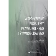 Współczesne problemy prawa rolnego i żywnościowego - ksiazka_1644117_9788322637616_wspolczesne-problemy-prawa-rolnego-i-zyw.jpg