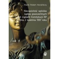 Niezawisłość sędziów sądów powszechnych pod rządami Konstytucji RP z dnia 2 kwietnia 1997 roku - ksiazka_1644796_9788372859099_niezawislosc-sedziow-sadow-powszechnych-.jpg