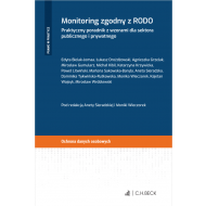 Monitoring zgodny z RODO. Praktyczny poradnik z wzorami dla sektora publicznego i prywatnego - ksiazka_1653374_9788381988520_monitoring-zgodny-z-rodo-praktyczny-pora.jpg