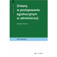 Zmiany w postępowaniu egzekucyjnym w administracji - ksiazka_1653377_9788381988568_zmiany-w-postepowaniu-egzekucyjnym-w-adm.jpg