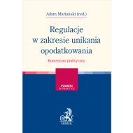 Regulacje w zakresie unikania opodatkowania. Komentarz praktyczny - ksiazka_1653379_9788381987387_regulacje-w-zakresie-unikania-opodatkowa.jpg