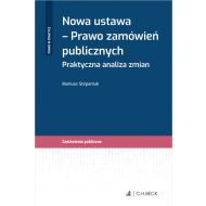 Nowa ustawa - Prawo zamówień publicznych. Praktyczna analiza zmian - ksiazka_1654792_9788381989497_nowa-ustawa-prawo-zamowien-publicznych-p.jpg