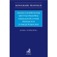 Granice dozwolonej krytyki prasowej działalności osób pełniących funkcje publicznej - ksiazka_1657650_9788381283557_granice-dozwolonej-krytyki-prasowej-dzia.jpg