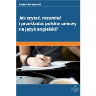 Jak czytać, rozumieć i przekładać polskie umowy na angielski? - ksiazka_1660137_9788381987950_jak-czytac-rozumiec-i-przekladac-polskie.jpg