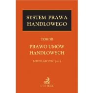 Prawo umów handlowych. System Prawa Handlowego. Tom 5B - ksiazka_1661210_9788381986175_prawo-umow-handlowych-system-prawa-handl.jpg