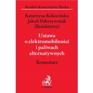 Ustawa o elektromobilności i paliwach alternatywnych. Komentarz - ksiazka_1661218_9788381980562_ustawa-o-elektromobilnosci-i-paliwach-al.jpg