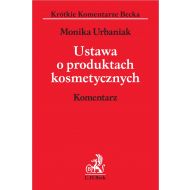 Ustawa o produktach kosmetycznych. Komentarz - ksiazka_1661479_9788381987325_ustawa-o-produktach-kosmetycznych-koment.jpg