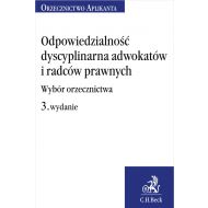 Odpowiedzialność dyscyplinarna adwokatów i radców prawnych. Wybór orzecznictwa - ksiazka_1661485_9788381988421_odpowiedzialnosc-dyscyplinarna-adwokatow.jpg