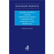 Sądowa kontrola uznania administracyjnego z perspektywy komparatystyki prawniczej - ksiazka_1665874_9788381584043_sadowa-kontrola-uznania-administracyjneg.jpg