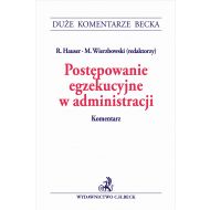 Postępowanie egzekucyjne w administracji. Komentarz - ksiazka_1668268_9788381987417_postepowanie-egzekucyjne-w-administracji.jpg