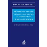 Wady oświadczenia woli w umowach zawieranych na internetowym rynku konsumenckim - ksiazka_1668270_9788381980944_wady-oswiadczenia-woli-w-umowach-zawiera.jpg