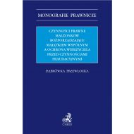 Czynności prawne małżonków rozporządzające majątkiem wspólnym a ochrona wierzyciela przed czynnościami fraudacyjnymi - ksiazka_1669584_9788381988582_czynnosci-prawne-malzonkow-rozporzadzaja.jpg