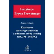 Kodeksowe umowy gwarancyjne z udziałem osoby trzeciej (art. 391 i 392 KC) - ksiazka_1670863_9788381989589_kodeksowe-umowy-gwarancyjne-z-udzialem-o.jpg