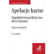 Apelacje karne. Zagadnienia praktyczne, akta i kazusy - ksiazka_1670866_9788381988308_apelacje-karne-zagadnienia-praktyczne-ak.jpg