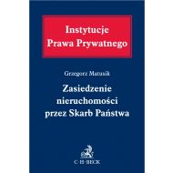 Zasiedzenie nieruchomości przez Skarb Państwa - ksiazka_1670873_9788381989619_zasiedzenie-nieruchomosci-przez-skarb-pa.jpg