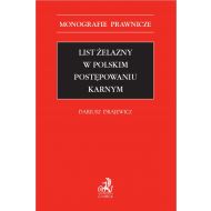 List żelazny w polskim postępowaniu karnym - ksiazka_1671888_9788382350043_list-zelazny-w-polskim-postepowaniu-karn.jpg