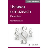 Ustawa o muzeach. Komentarz - ksiazka_1676091_9788382350647_ustawa-o-muzeach-komentarz.jpg