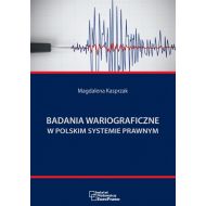 Badania wariograficze w polskim systemie prawnym - ksiazka_1682675_9788376271828_badania-wariograficze-w-polskim-systemie.jpg