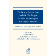 Public and Private Law and the Challenges of New Technologies and Digital Markets. Volume II. Legal Aspects of FinTech - ksiazka_1688556_9788381985659_public-and-private-law-and-the-challenge.jpg