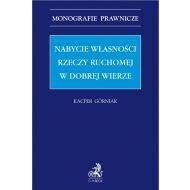 Nabycie własności rzeczy ruchomej w dobrej wierze - ksiazka_1691559_9788382350753_nabycie-wlasnosci-rzeczy-ruchomej-w-dobr.jpg