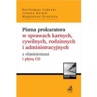 Pisma prokuratora w sprawach karnych, cywilnych, rodzinnych i administracyjnych z objaśnieniami i płytą CD - ksiazka_1691589_9788382350067_pisma-prokuratora-w-sprawach-karnych-cyw.jpg