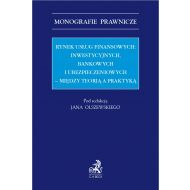 Rynek usług finansowych: inwestycyjnych, bankowych i ubezpieczeniowych – między teorią a praktyką - ksiazka_1691595_9788381980746_rynek-uslug-finansowych-inwestycyjnych-b.jpg