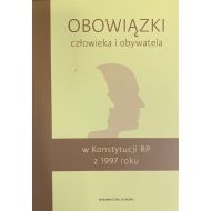 Obowiązki człowieka i obywatela w Konstytucji RP z 1997 roku - ksiazka_1696430_9788376666846_obowiazki-czlowieka-i-obywatela-w-konsty.jpg