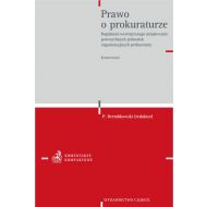 Prawo o prokuraturze. Regulamin wewnętrznego urzędowania powszechnych jednostek organizacyjnych prokuratury. Komentarz - ksiazka_1703970_9788382352368_prawo-o-prokuraturze-regulamin-wewnetrzn.jpg