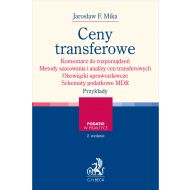 Ceny transferowe. Komentarz do rozporządzeń. Metody szacowania i analizy cen transferowych. Obowiązki sprawozdawcze. Schematy podatkowe MDR. Przykłady - ksiazka_1704512_9788382352634_ceny-transferowe-komentarz-do-rozporzadz.jpg