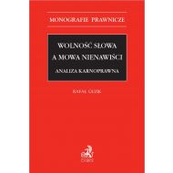 Wolność słowa a mowa nienawiści. Analiza karnoprawna - ksiazka_1704515_9788382351989_wolnosc-slowa-a-mowa-nienawisci-analiza-.jpg