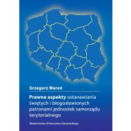 Prawne aspekty ustanawiania świętych i błogosławionych patronami jednostek samorządu terytorialnego - ksiazka_1708447_9788379968619_prawne-aspekty-ustanawiania-swietych-i-b.jpg