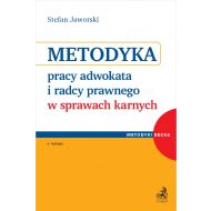 Metodyka pracy adwokata i radcy prawnego w sprawach karnych - ksiazka_1717410_9788382350630_metodyka-pracy-adwokata-i-radcy-prawnego.jpg