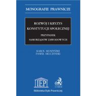 Rozwój i kryzys konstytucji społecznej. Przypadek samorządów zawodowych - ksiazka_1717642_9788382353624_rozwoj-i-kryzys-konstytucji-spolecznej-p.jpg