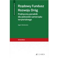 Rządowy Fundusz Rozwoju Dróg. Praktyczny poradnik dla jednostek samorządu terytorialnego - ksiazka_1717646_9788382355512_rzadowy-fundusz-rozwoju-drog-praktyczny-.jpg