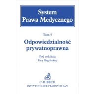 Odpowiedzialność prywatnoprawna. System Prawa Medycznego. Tom 5 - ksiazka_1718058_9788382351415_odpowiedzialnosc-prywatnoprawna-system-p.jpg