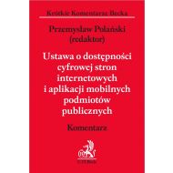 Ustawa o dostępności cyfrowej stron internetowych i aplikacji mobilnych podmiotów publicznych. Komentarz - ksiazka_1718063_9788382354843_ustawa-o-dostepnosci-cyfrowej-stron-inte.jpg