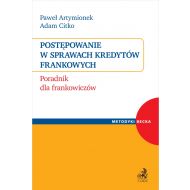 Postępowanie w sprawach kredytów frankowych. Poradnik dla frankowiczów - ksiazka_1718065_9788382353921_postepowanie-w-sprawach-kredytow-frankow.jpg