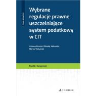 Wybrane regulacje prawne uszczelniające system podatkowy w CIT - ksiazka_1721971_9788382351279_wybrane-regulacje-prawne-uszczelniajace-.jpg