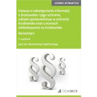Ustawa o udostępnianiu informacji o środowisku i jego ochronie, udziale społeczeństwa w ochronie środowiska oraz o ocenach oddziaływania na środowisko. Komentarz - ksiazka_1726841_9788382351002_ustawa-o-udostepnianiu-informacji-o-srod.jpg