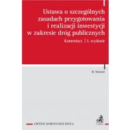 Ustawa o szczególnych zasadach przygotowania i realizacji inwestycji w zakresie dróg publicznych. Komentarz - ksiazka_1731547_9788382356410_ustawa-o-szczegolnych-zasadach-przygotow.jpg