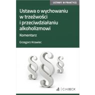 Ustawa o wychowaniu w trzeźwości i przeciwdziałaniu alkoholizmowi. Komentarz - ksiazka_1731550_9788382351620_ustawa-o-wychowaniu-w-trzezwosci-i-przec.jpg