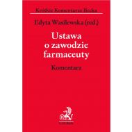 Ustawa o zawodzie farmaceuty. Komentarz - ksiazka_1737730_9788382354867_ustawa-o-zawodzie-farmaceuty-komentarz.jpg