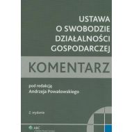 Ustawa o swobodzie działalności gospodarczej. Komentarz - ksiazka_250659_9788376018157_ustawa-o-swobodzie-dzialalnosci-gospodar.jpg