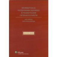 Informatyzacja postępowania sądowego w prawie polskim i prawach wybranych państw - ksiazka_291468_9788376018300_informatyzacja-postepowania-sadowego-w-p.jpg