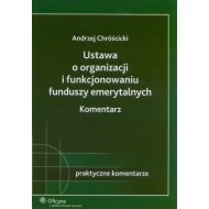 Ustawa o organizacji i funkcjonowaniu funduszy emerytalnych. Komentarz - ksiazka_322637_9788376018089_ustawa-o-organizacji-i-funkcjonowaniu-fu.jpg