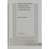 Wzór przemysłowy i jego ochrona w prawie polskim i wspólnotowym - ksiazka_335701_9788326404429_wzor-przemyslowy-i-jego-ochrona-w-prawie.jpg