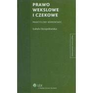 Prawo wekslowe i czekowe. Praktyczny komentarz - ksiazka_353948_9788326412318_prawo-wekslowe-i-czekowe-praktyczny-kome.jpg